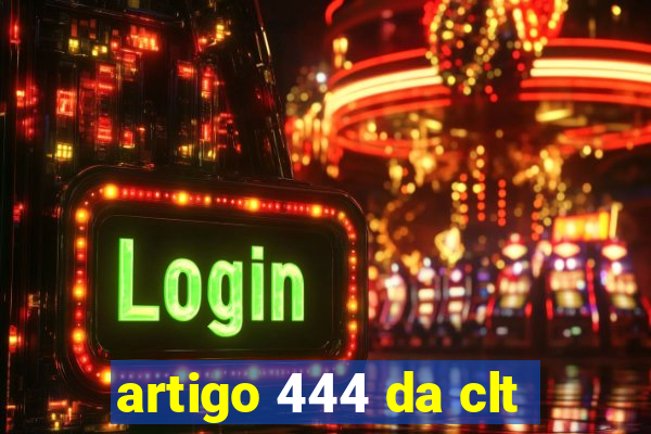 artigo 444 da clt